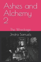 Ashes and Alchemy 2: The Wreckage B0FDBF6Y77 Book Cover