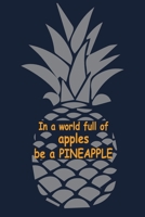 In a world full of apples be a Pineapple: Funny Blank Lined Journals for Women and Teen Girls 1679865404 Book Cover