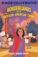 Borderlands and the Mexican American Story 0593567757 Book Cover