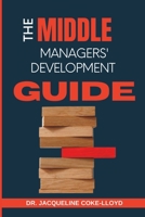 The Middle Managers’ Development Guide 9769698342 Book Cover