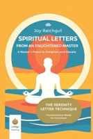 Spiritual Letters from an Enlightened Master: A Master’s Peace to Enlighten and Elevate (The Serenity Letter Technique) B0FDGDWX3M Book Cover