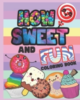HOW SWEET AND FUN COLORING BOOK B08CP7F47L Book Cover