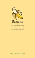 Banana: A Global History 1780235712 Book Cover