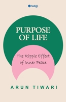 Purpose of Life: The Ripple Effect of Inner Peace B0GZ4VXX5Z Book Cover