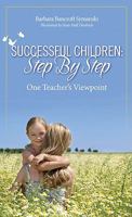 Successful Children: Step By Step - One Teacher's Viewpoint 193619807X Book Cover