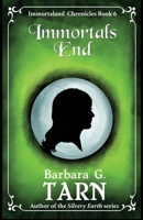 Immortals End: Immortaland Chronicles Book 6 B0F9SJCBD6 Book Cover