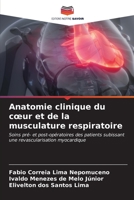 Anatomie clinique du cœur et de la musculature respiratoire: Soins pré- et post-opératoires des patients subissant une revascularisation myocardique (French Edition) B0CLG3VJ48 Book Cover