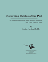 Discerning Palates of the Past: An Ethnoarchaeological Study of Crop Cultivation and Plant Usage in India 1879621363 Book Cover
