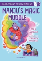 Manju's Magic Muddle: A Bloomsbury Young Reader 1472970888 Book Cover