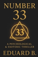 Number 33: A Psychological & Esoteric Thriller B0G5HTYTHN Book Cover