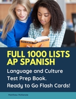Full 1000 lists AP Spanish Language and Culture Test Prep Book. Ready to Go Flash Cards!: 2020 Updated practice textbook quick study guide cover all AP Spanish examination. Fast track study guide for  1089084714 Book Cover