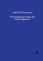 Untersuchungen über das Nibelungenlied (German Edition) 3737207240 Book Cover