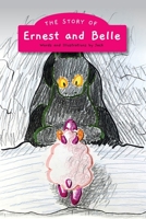 The Story of Ernest & Belle B0B9ZFG2DZ Book Cover