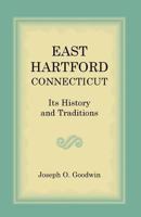 East Hartford: Its History and Traditions 0788433202 Book Cover