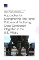 Approaches for Strengthening Total Force Culture and Facilitating Cross-Component Integration in the U.S. Military 1977400086 Book Cover