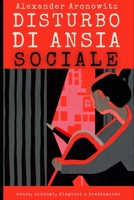 Disturbo di ansia sociale: cause, sintomi, diagnosi e trattamento B0948LPH8Y Book Cover