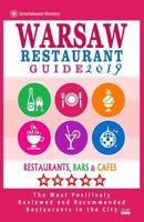 Warsaw Restaurant Guide 2019: Best Rated Restaurants in Warsaw, Poland - 500 Restaurants, Bars and Cafés recommended for Visitors, 2019 1721182535 Book Cover