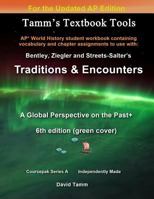 Bentley's Traditions & Encounters+ 6th Edition (Updated) Student Workbook: Relevant chapter assignments tailor-made for the Bentley text reflecting ... History course update (Tamm's Textbook Tools) 1974042480 Book Cover