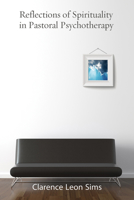 Reflections on Spirituality in Pastoral Psychotherapy 1625641443 Book Cover