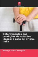 Determinantes das condições de vida dos idosos: o caso de Orissa, Índia 6209278337 Book Cover