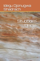 Stubborn Uncle B0CRQBS3NF Book Cover