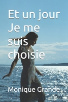 Et un jour je me suis choisie B0FTRYQRJS Book Cover
