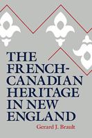 The French-Canadian Heritage in New England 0874513596 Book Cover