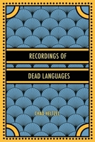 Recordings of Dead Languages 196625315X Book Cover