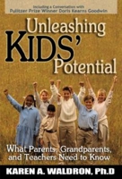 Unleashing Kids' Potential: What Parents, Grandparents, and Teachers Need to Know 1885003897 Book Cover