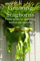 Growing Staghorns from Spore 1300939796 Book Cover