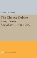 The Chinese Debate about Soviet Socialism, 1978-1985 0691638020 Book Cover