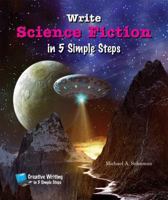 Write Science Fiction in 5 Simple Steps 0766038440 Book Cover