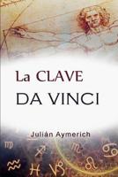 La Clave Da Vinci: Los Secretos del Zodíaco Al Descubierto 1092681310 Book Cover