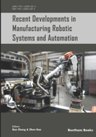 Recent Developments in Manufacturing Robotic Systems and Automation 1608056872 Book Cover