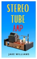 Stereo Tube Amp: The complete guide to stereo tube amp null Book Cover