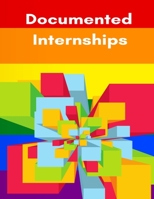 Documented Internships 1St Edition Student Version: Patient Care Internship Record Book & Career Organizer. 1685649173 Book Cover