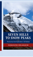 Seven Hills to Snow Peaks: Pages from my diary: The journey from Hyderabad to Adikailash B0GFFYFBJ7 Book Cover