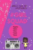 Girls Can Do Anything: #GirlSquad 1716993067 Book Cover