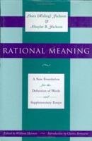 Rational Meaning: A New Foundation for the Definition of Words and Supplementary Essays 0813916828 Book Cover