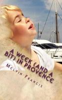 A Week (and a bit) in Provence 1518602592 Book Cover