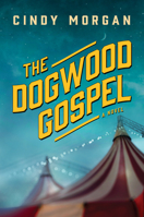 The Dogwood Gospel 1496476026 Book Cover