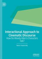 Interactional Approach to Cinematic Discourse: How Do Woody Allen’s Characters Talk? 3031009452 Book Cover