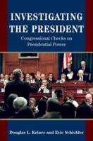 Investigating the President: Congressional Checks on Presidential Power 0691171866 Book Cover