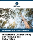 Historische Untersuchung zur Nutzung des Eukalyptus (German Edition) 6209804438 Book Cover