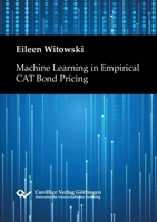 Machine Learning in Empirical CAT Bond Pricing 3689520061 Book Cover