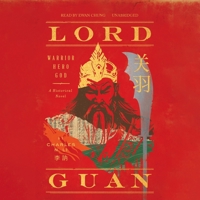 Lord Guan: Warrior, Hero, God; A Historical Novel B0DS2XN7B4 Book Cover
