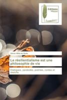 Le résilientialisme est une philosophie de vie: Dialogues, paraboles, poèmes, contes et sketchs 6202297921 Book Cover