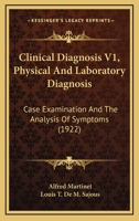 Clinical Diagnosis V1, Physical And Laboratory Diagnosis: Case Examination And The Analysis Of Symptoms 1166626849 Book Cover