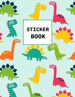 Sticker Book: Dinosaurs Themed Book for Kids Large Size 100 pages 1097392201 Book Cover