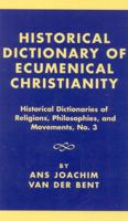 Historical Dictionary of Ecumenical Christianity 0810828537 Book Cover
